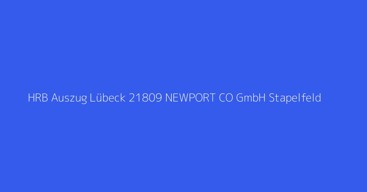 HRB Auszug Lübeck 21809 NEWPORT CO GmbH Stapelfeld